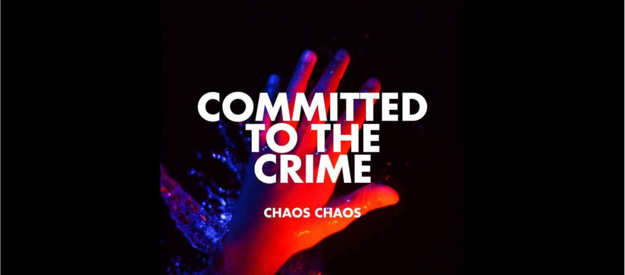 Chaos Chaos – Committed to the Crime: EP – glazbena preporuka